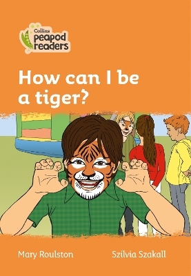 Level 4 – How can I be a tiger? - Mary Roulston