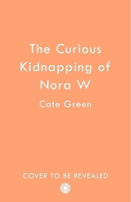 The Curious Kidnapping of Nora W