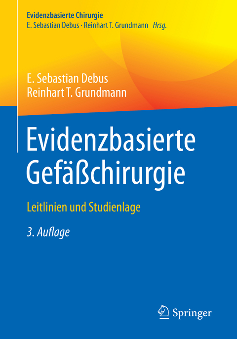 Evidenzbasierte Gef&auml;&szlig;chirurgie - E. Sebastian Debus, Reinhart T. Grundmann