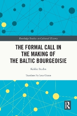 The Formal Call in the Making of the Baltic Bourgeoisie - Kekke Stadin
