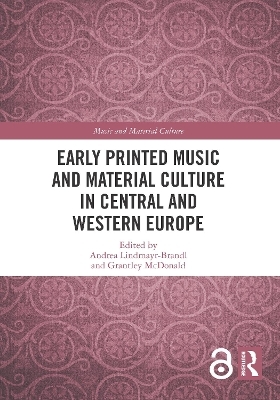Early Printed Music and Material Culture in Central and Western Europe - 