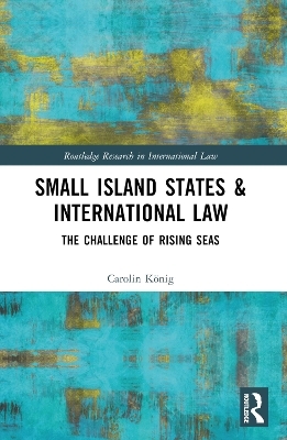 Small Island States & International Law - Carolin K&ouml;nig