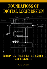 FOUNDATIONS OF DIGITAL LOGIC DESIGN - Gideon Langholz,  Mott;  ;  Abraham Kandel;  Joe L