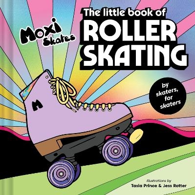 The Little Book of Roller Skating -  Moxi Roller Skates