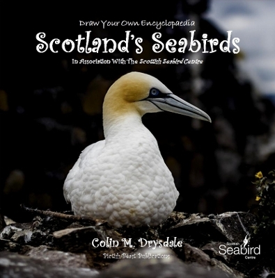 Draw Your Own Encyclopaedia Scotland's Seabirds - Colin M Drysdale