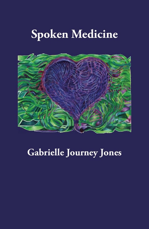 Spoken Medicine - Gabrielle Journey Jones