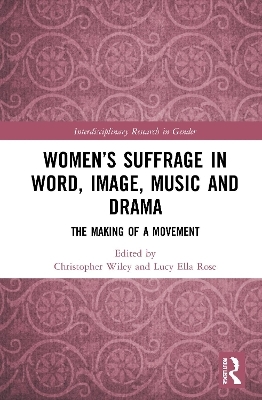 Women&rsquo;s Suffrage in Word, Image, Music, Stage and Screen - 