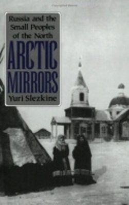 Arctic Mirrors - Yuri Slezkine