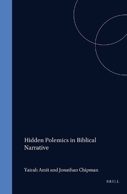 Hidden Polemics in Biblical Narrative -  Amit