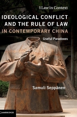 Ideological Conflict and the Rule of Law in Contemporary China