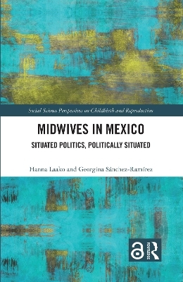 Midwives in Mexico - Hanna Laako, Georgina S&aacute;nchez-Ram&iacute;rez