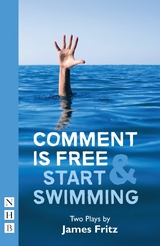 Comment is Free & Start Swimming -  James Fritz