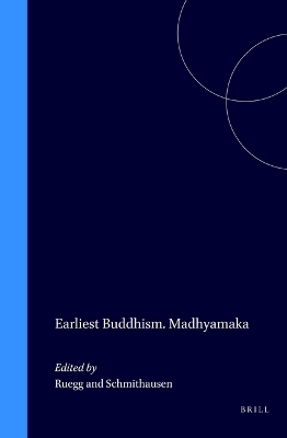 Earliest Buddhism and Madhyamaka - 