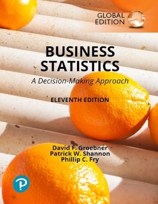 Business Statistics: A Decision Making Approach, Global Edition - David Groebner, Patrick Shannon, Phillip Fry