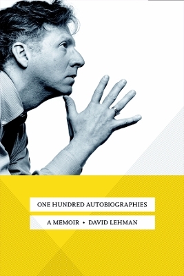 One Hundred Autobiographies - David Lehman
