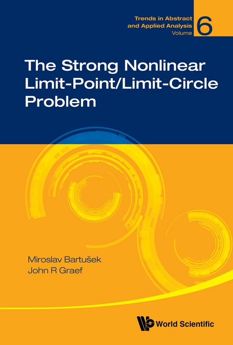 STRONG NONLINEAR LIMIT-POINT/LIMIT-CIRCLE PROBLEM, THE - John R Graef, Miroslav Bartusek