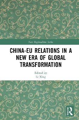 China-EU Relations in a New Era of Global Transformation - 
