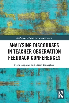 Analysing Discourses in Teacher Observation Feedback Conferences - Fiona Copland, Helen Donaghue