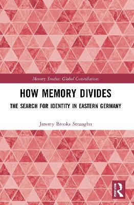 How Memory Divides - Jeremy Brooke Straughn