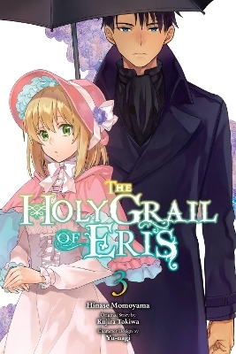 The Holy Grail of Eris, Vol. 3 (manga) - Alice Prowse, Hinase Momoyama, Kujira Tokiwa, Yu-Nagi Yu-Nagi