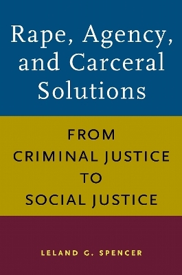 Rape, Agency, and Carceral Solutions