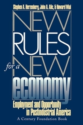 New Rules for a New Economy - Stephen A. Herzenberg, John A. Alic, Howard Wial