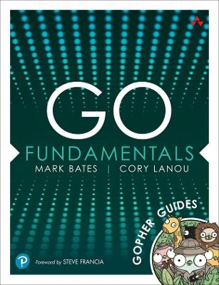 Go Fundamentals - Mark Bates, Cory LaNou