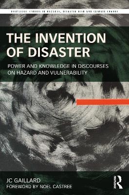 The Invention of Disaster - Jc Gaillard
