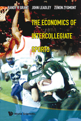 ECONOMICS OF INTERCOLLEGIATE SPORTS,THE - Randy R Grant,  Zygmont;  ;  John Leadley;  Zenon