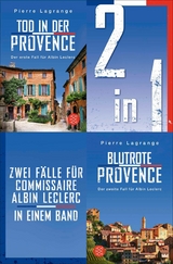 Tod in der Provence / Blutrote Provence &ndash; Zwei F&auml;lle f&uuml;r Commissaire Albin Leclerc in einem Band - Pierre Lagrange