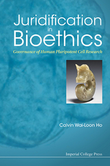 JURIDIFICATION IN BIOETHICS - Calvin Wai-Loon Ho