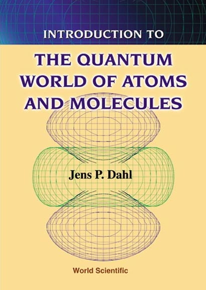 INTRODUCTION TO THE QUANTUM WORLD OF... - Jens P Dahl