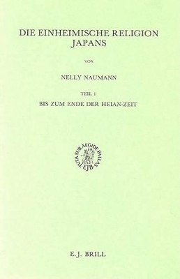 Die einheimische Religion Japans. Bis zum Ende der Heian-Zeit