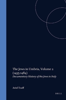 The Jews in Umbria, Volume 2 (1435-1484) - Ariel Toaff