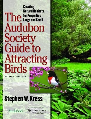 The Audubon Society Guide to Attracting Birds - Stephen Kress