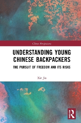 Understanding Young Chinese Backpackers - Jia Xie