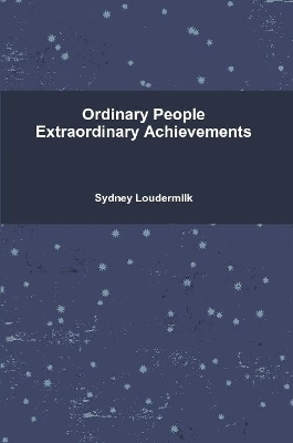 Ordinary People Extraordinary Achievements - Sydney Loudermilk