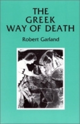 The Greek Way of Death - Robert Garland