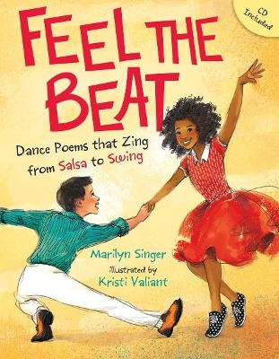 Feel the Beat: Dance Poems that Zing from Salsa to Swing - Marilyn Singer