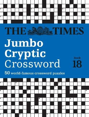 The Times Jumbo Cryptic Crossword Book 18 -  The Times Mind Games, Richard Rogan