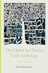 The Sukkot and Simhat Torah Anthology - Goodman, Philip