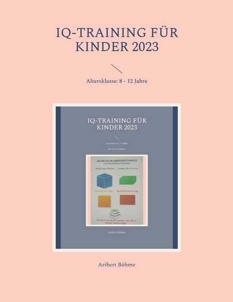 IQ-Training f&uuml;r Kinder 2023 - Aribert B&ouml;hme