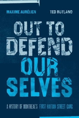 Out To Defend Ourselves - Maxime Aurelien, Ted Rutland