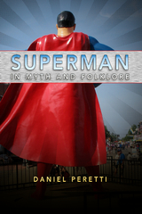 Superman in Myth and Folklore - Daniel Peretti