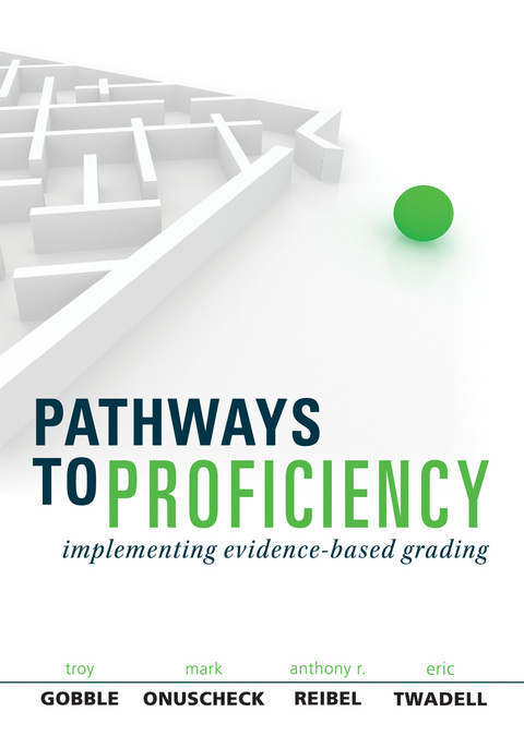 Pathways to Proficiency -  Troy Gobble,  Mark Onuscheck,  Anthony R. Reibel,  Eric Twadell