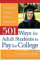 501 Ways for Adult Students to Pay for College - Tanabe, Gen; Tanabe, Kelly
