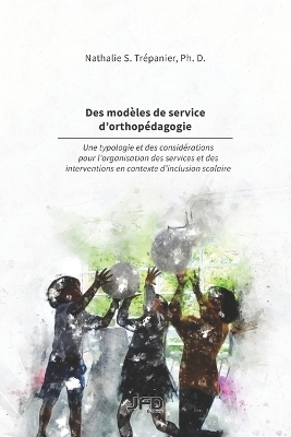Des mod&egrave;les de service d'orthop&eacute;dagogie - Nathalie S Tr&eacute;panier