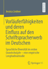 Vorläuferfähigkeiten und deren Einfluss auf den Schriftspracherwerb im Deutschen - Jessica Lindner