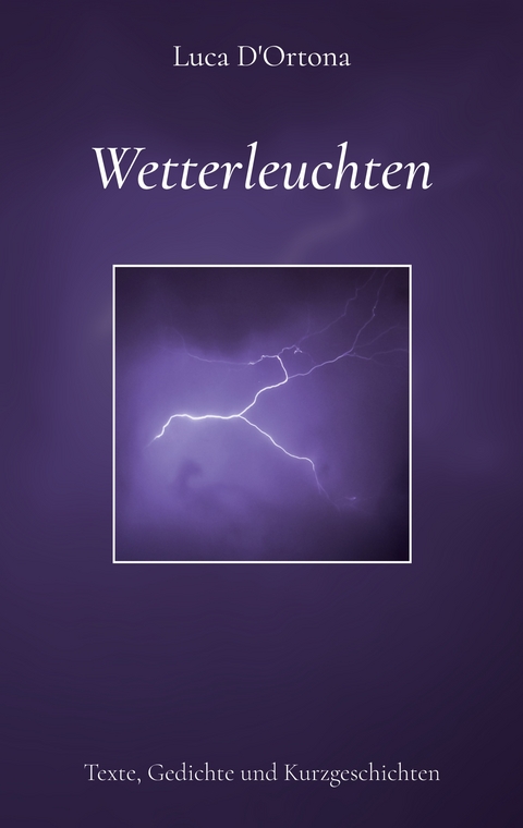 Wetterleuchten - Luca D'Ortona