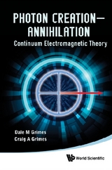 Photon Creation - Annihilation: Continuum Electromagnetic Theory - Dale M Grimes, Craig A Grimes